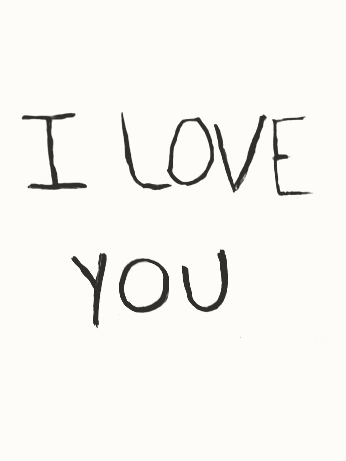 Preserved short note with the words I LOVE above YOU in charcoal on warm white, retaining the original letter shapes, line break and spacing